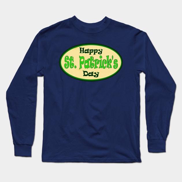 Happy St Patrick s Day 17th March Ireland's Irish Saint Pat Long Sleeve T-Shirt by PlanetMonkey